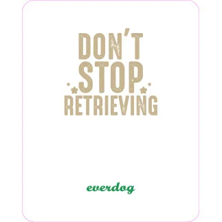 Einweisekarten "don't stop retrieving"